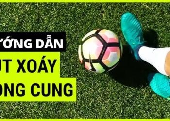 Kỹ Thuật Sút Bóng Xoáy Vòng Cung – Cách Đá Bóng Xoáy Mạnh