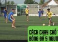 Cách Chạy Chỗ Bóng Đá 5 Người – Kỹ Thuật Chạy Chỗ Cơ Bản Trong Bóng Đá