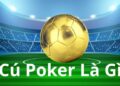 cú Poker là gì?