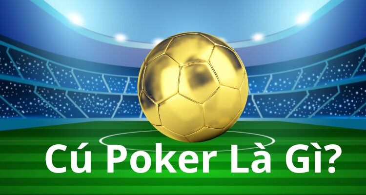 cú Poker là gì?